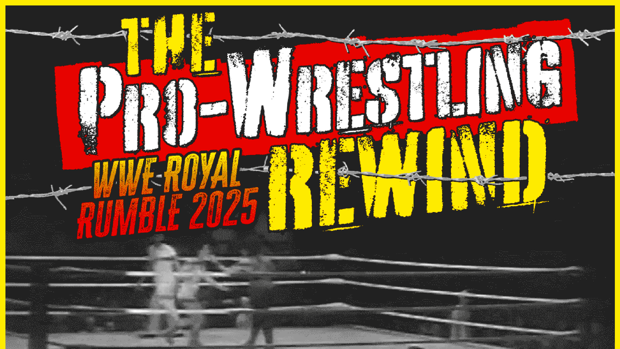 Rebobinado de la lucha libre profesional: WWE Royal Rumble 2025